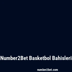 Number2Bet Basketbol Bahisleri