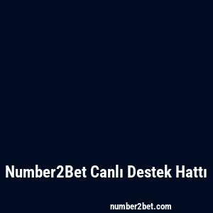 Number2Bet Canlı Destek Hattı