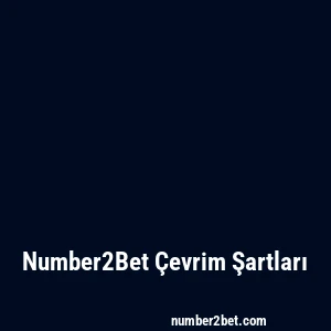 Number2Bet Çevrim Şartları