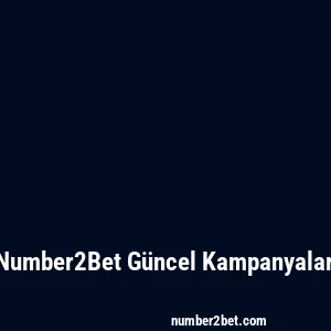 Number2Bet Güncel Kampanyalar